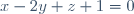 x - 2y + z + 1 = 0